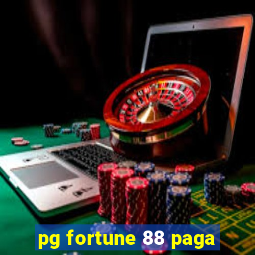 pg fortune 88 paga